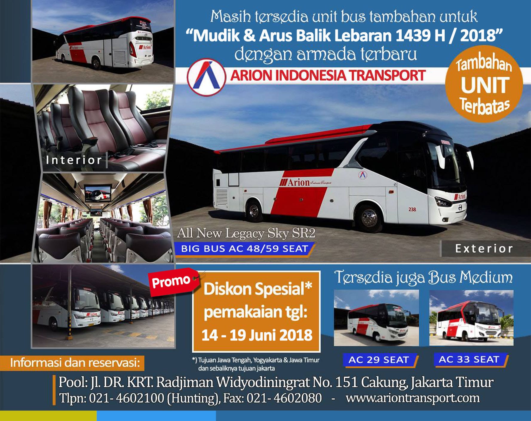Tersedia Armada Bus Tambahan untuk Mudik & Arus Balik Lebaran 1439 H / 2018, Unit terbatas, dapatkan diskon spesial pemakaian tanggal 14 - 19 Juni 2018, segera booking sebelum kehabisan, nikmati sensasi mudik nyaman diperjalanan bersama unit Bus terbaru Arion Indonesia Transport, informasi & reservasi: (021- 4602100) - www.ariontransport.com